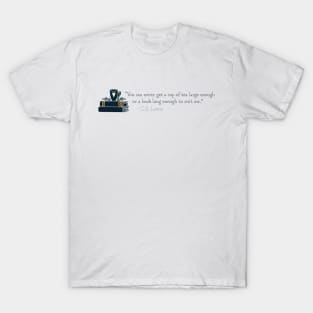 CS Lewis Quote - Tea & Books T-Shirt